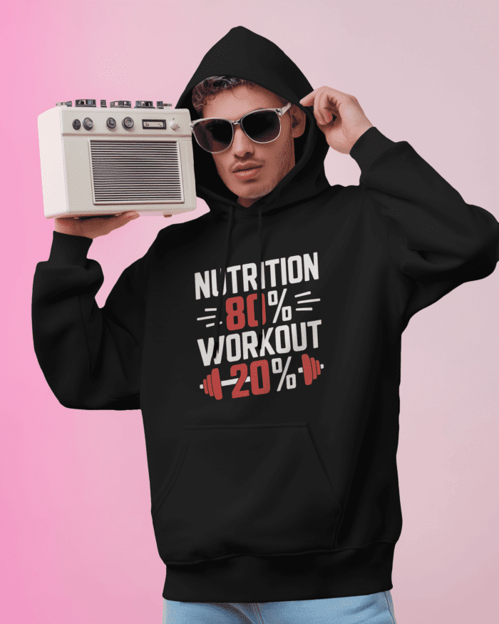Nutrition 80%, Workout 20% Hoodie