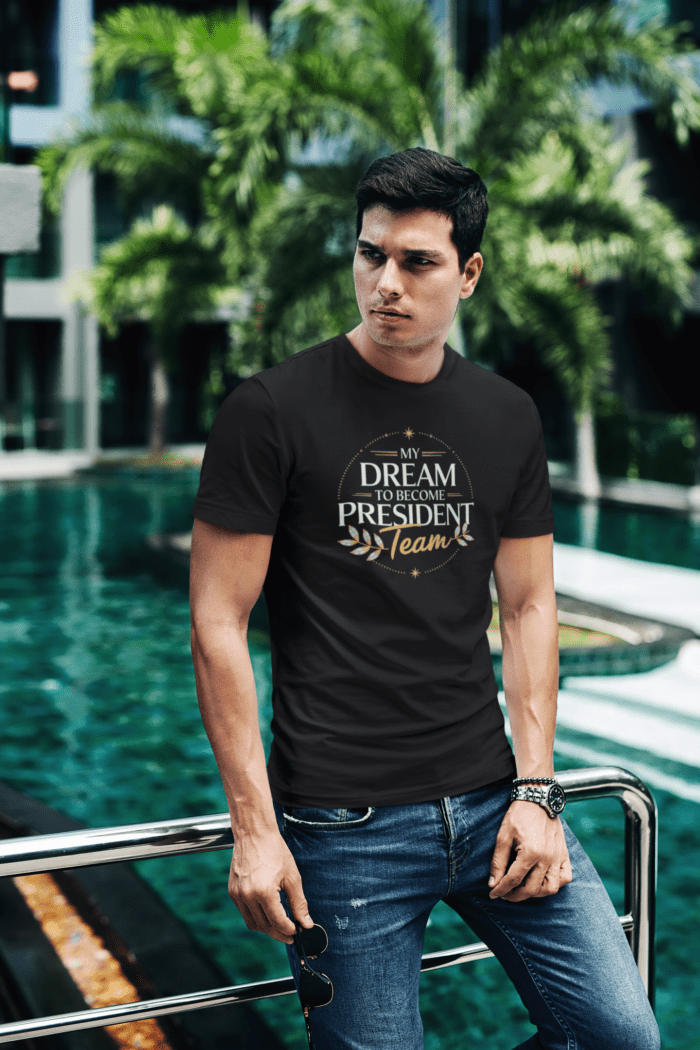 My Dream to Become President Team T-Shirt