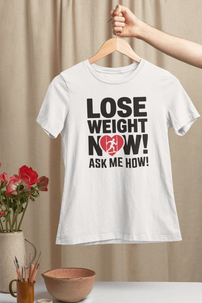 Lose Weight Now! Ask Me How! Light Color T-Shirt - Image 2
