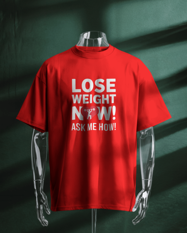 Lose Weight Now! Ask Me How! Cotton Tshirt for Ads